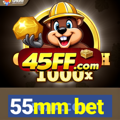 55mm bet